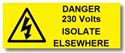 Picture of Danger 230 Volts Isolate Elsewhere 50mm x 20mm